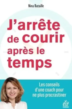 J'arrête de courir après le temps, Nina Bataille