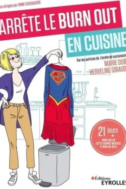 J'arrête le burn out en cuisine ! 21 jours pour killer cette charge mentale et bien au-delà, Marie Duboin