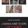J'aurais aimé te dire "je t'aime", Annaïck Crocquevieille
