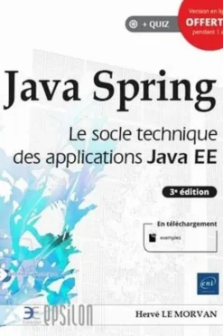 Java Spring. Le socle technique des applications Java EE, 3e édition, Hervé Le Morvan