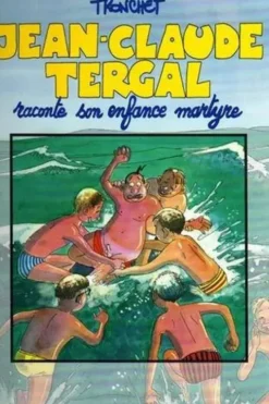 Jean Claude Tergal Raconte Son Enfance Martyre, Tronchet