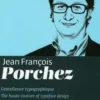 Jean-François Porchez. L'excellence typographique, Edition bilingue français-anglais, David Rault