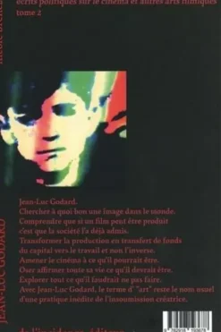 Jean-Luc Godard. Ecrits politiques sur le cinéma et autres arts filmiques, Tome 2, Nicole Brenez