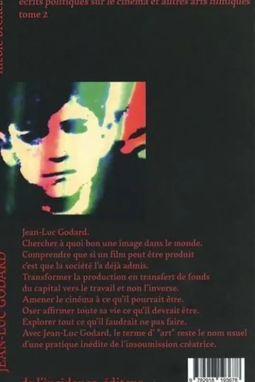 Jean-Luc Godard. Ecrits politiques sur le cinéma et autres arts filmiques, Tome 2, Nicole Brenez