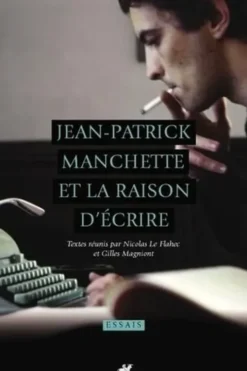 Jean-Patrick Manchette et la raison d'écrire, Nicolas Le Flahec