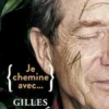 Je chemine avec... Gilles Clément