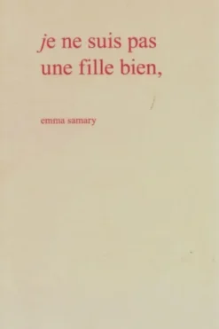 Je ne suis pas une fille bien,, Emma Samary