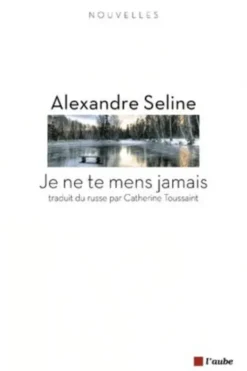 Je ne te mens jamais, Alexandre Seline