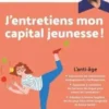 J'entretiens mon capital jeunesse !, Marie-Christine Colinon