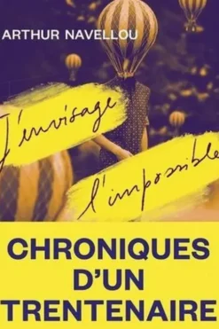 J'envisage l'impossible, Arthur Navellou