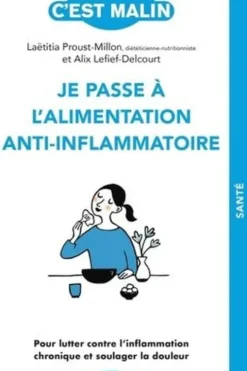 Je passe à l'alimentation anti-inflammatoire, Laëtitia Proust-million