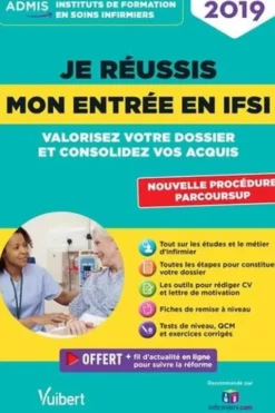 Je réussis mon entrée en IFSI. Valorisez votre dossier et consolidez vos acquis, Edition 2019, Sébastien Drevet