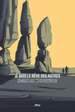 Je suis le rêve des autres, Christian Chavassieux