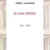 Je suis luthier, Laurence Albert