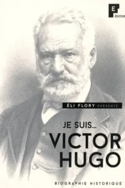 Je suis... Victor Hugo, Eli Flory
