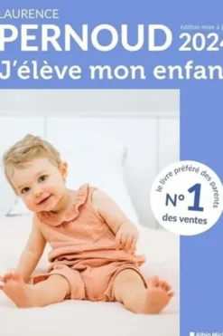 J'élève mon enfant. Edition 2024, Laurence Pernoud