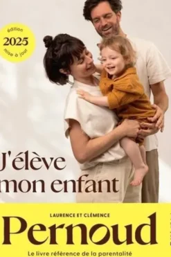 J'élève mon enfant. Edition 2025, Laurence Pernoud