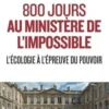 800 jours au ministère de l'impossible. L'écologie à l'épreuve du pouvoir, Léo Cohen