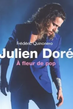 Julien Doré. A fleur de pop, Frédéric Quinonero