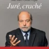 Juré, craché, Eric Dupond-Moretti