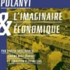 Karl Polanyi & l'imaginaire économique, Nadjib Abdelkader
