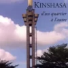 Kinshasa. D'un quartier à l'autre, Jacques Fumunzanza Muketa