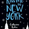 Kiss me in New York, Catherine Rider