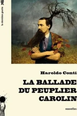 La ballade du peuplier carolin, Haroldo Conti