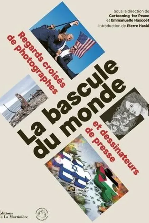 La bascule du monde. Regards croisés de photographes et dessinateurs de presse, Cartooning for Peace