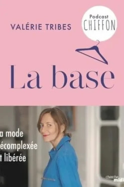 La base. La mode décomplexée et libérée, Valérie Tribes