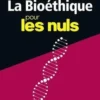 La bioéthique pour les nuls en 50 notions clés, Yann Buttner