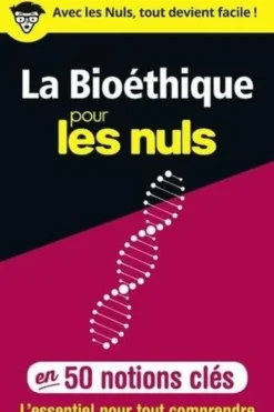 La bioéthique pour les nuls en 50 notions clés, Yann Buttner
