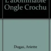 L'abominable Ongle Crochu, Ariette Dugas