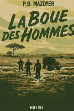 La boue des hommes, P.B Mazoyer