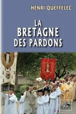 La Bretagne des pardons, Henri Queffélec