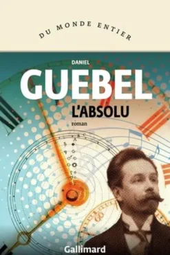 L'absolu, Daniel Guebel