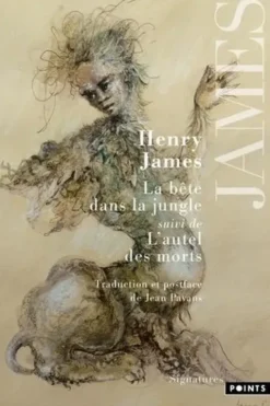 La bête dans la jungle suivi de L'autel des morts, Henry James