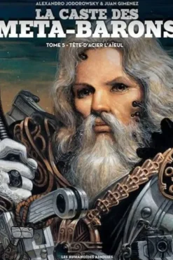 La caste des Méta-Barons Tome 5 : Tête-d'Acier l'aïeul, Alexandro Jodorowsky