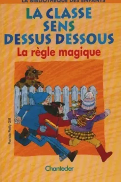 La classe sens dessus dessous. La Règle magique, Patricia Reilly Giff