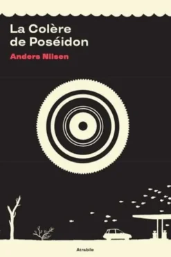 La colère de Poséidon, Anders Nilsen