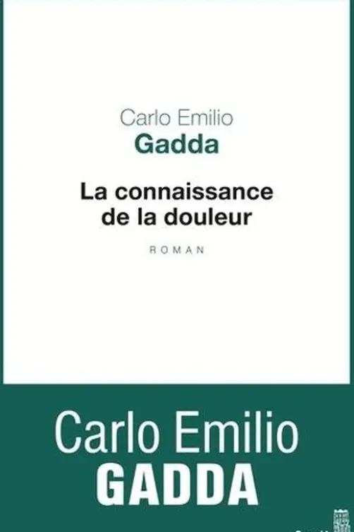 La connaissance de la douleur, Carlo Emilio Gadda