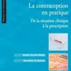 La contraception en pratique. De la situation clinique à la prescription, Brigitte Raccah-Tebeka