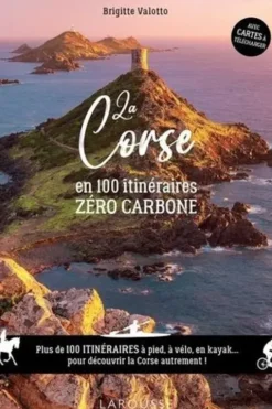 La Corse en 100 itinéraires zéro carbone, Brigitte Valotto