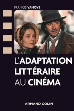 L'adaptation littéraire au cinéma, Francis Vanoye
