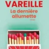 La dernière allumette. Edition, Marie Vareille