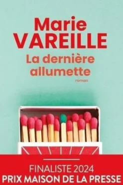 La dernière allumette. Edition, Marie Vareille