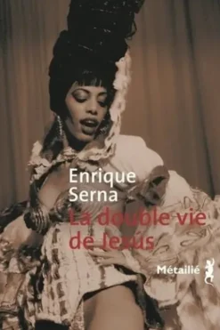 La double vie de Jesus, Enrique Serna
