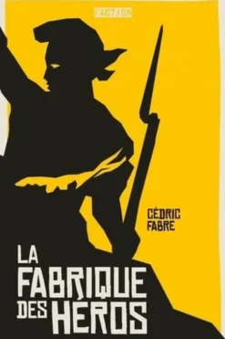 La fabrique des héros, Cédric Fabre