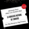 La fabuleuse histoire de l'Univers. Du Big Bang au Big Freeze, Jacques Paul
