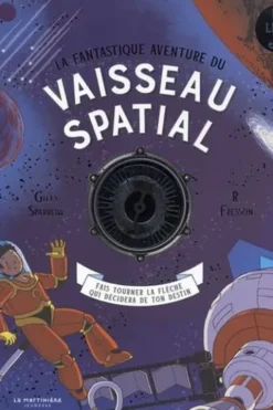 La fantastique aventure du vaisseau spatial. Fais tourner la flèche qui décidera de ton destin, Giles Sparrow